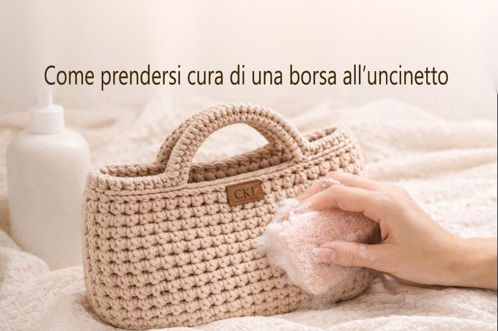 cura e manutenzione di una borsa all'uncinetto CKI bags